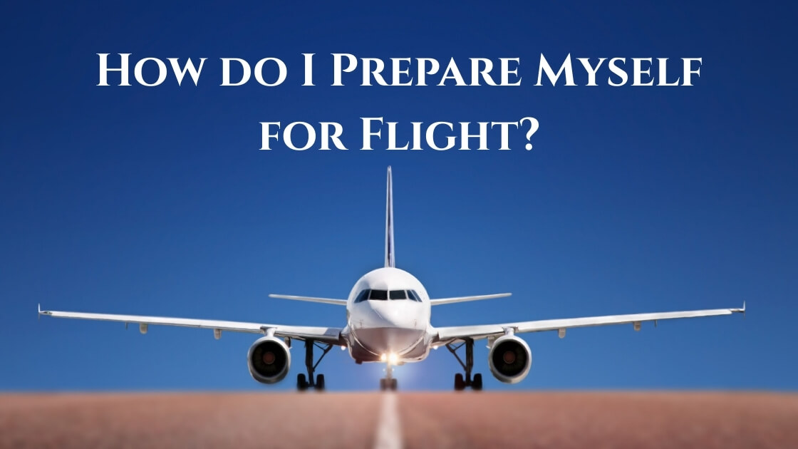 Airplane with text of how do I prepare myself for flight