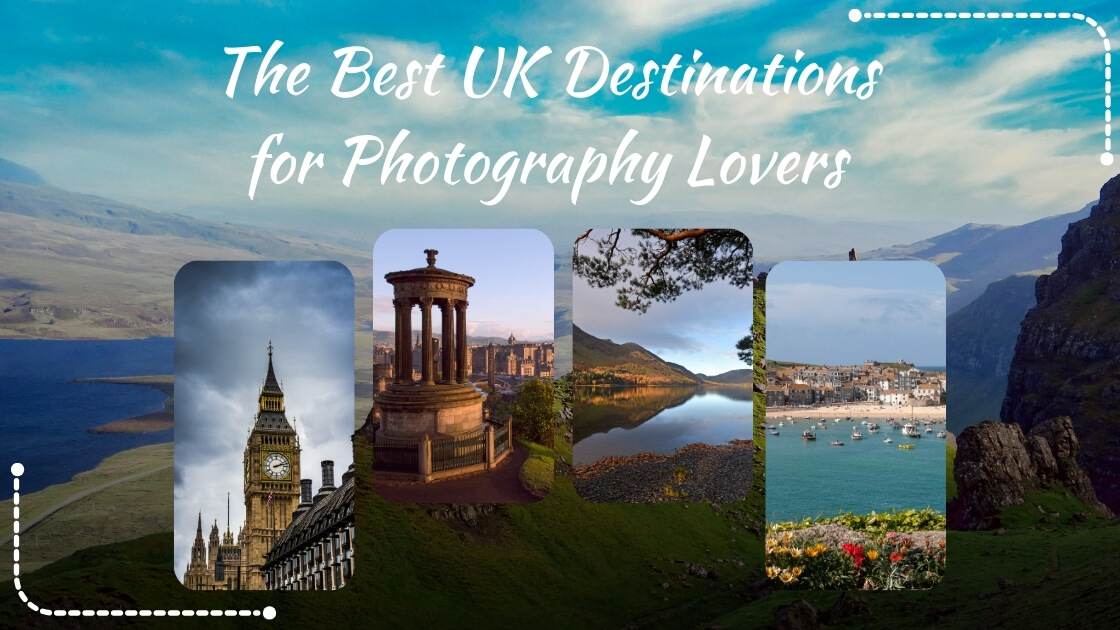 The best UK destinations for photography lovers