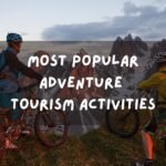 Most Popular Adventure Tourism Activities
