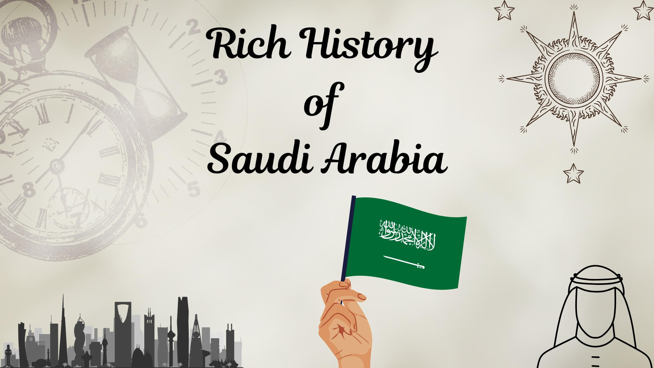 The Rich History of Saudi Arabia
